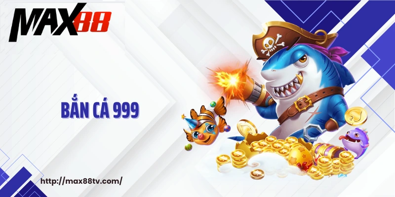 Bắn cá 999